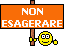 non esagerare! :esagerazione